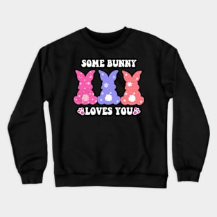 some bunny loves you easter Crewneck Sweatshirt